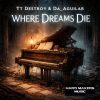 TT Destroy & Da_Aguilar-Where Dreams Die(Hardmakers)