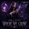Bak & Neno- Where We Grow